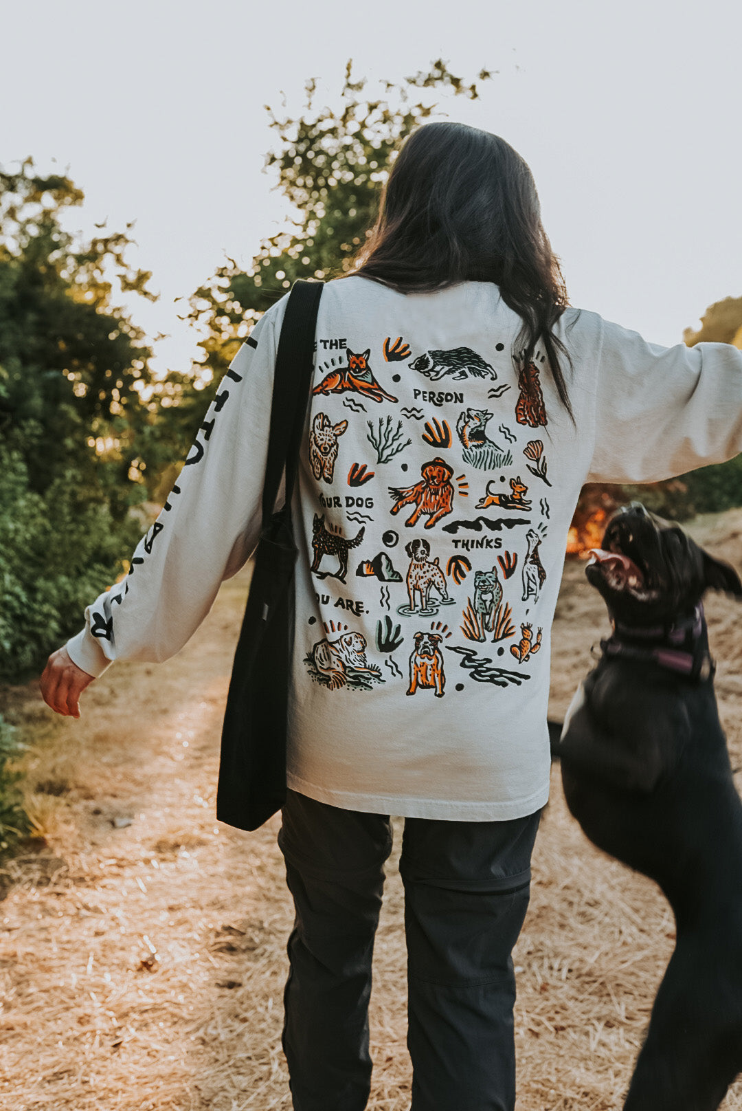 Be the Person Your Dog Thinks You Are Long Sleeve